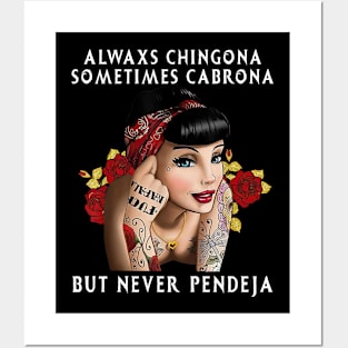 Always Chingona But Never Pendeja Posters and Art